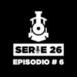 Serie 26 El Podcast